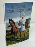 The Story of Celto - Saxon Israel -  W.H. Bennett [SOFTBOUND] Over 175 maps, charts, and illustrations, as well as...